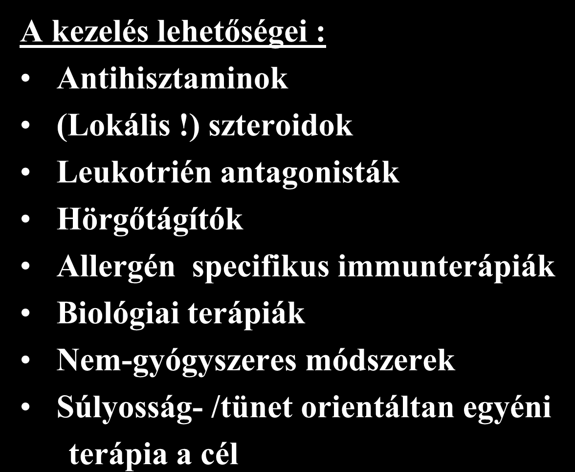A kezelés lehetőségei : Antihisztaminok (Lokális!