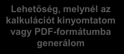 Konfigurátor NYOMTATÁS gomb Lehetőség, melynél az kalkulációt kinyomtatom vagy PDF-formátumba generálom Kiegészítő információk: - megjegyzések a modellhez, pl.rádiusz - megjegyzés a mérethez, pl.