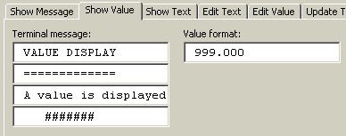 Objektumok: Kezelőegység: Értéket mutat Show Value SHOW VALUE Show Time Value VALUE DISPLAY ============= A value is displayed ####### Format: 999.