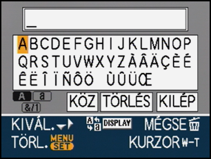 (Csak alfabetikus karakterek és szimbólumok írhatók be.) Mozgassa a 3/4 gombot a [EGY KÉP] vagy [TÖBBET] kiválasztásához, majd nyomja meg a [] gombot.