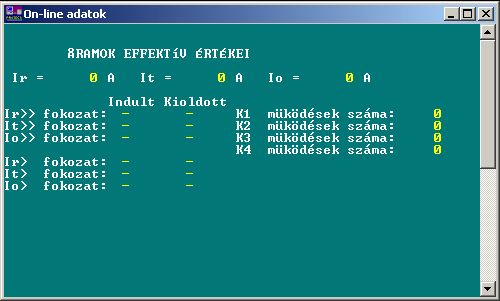 Kioldott fokozatok Ir>>: It>>: Io>>: Ir> : It> : Io> : A nagy áram-beállítású fokozat R fázisban kioldott A nagy áram-beállítású fokozat T fázisban kioldott A nagy áram-beállítású zérus sorrendű