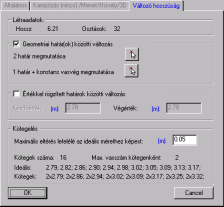 Komplett vasfekvés Változó hosszúság fülön Ez a tulajdonságfül normál esetben nem látszik a panelen, csak külön impulzusra jelenik meg.