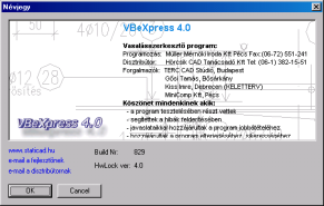 Névjegy VB-Munkaasztal A Névjegy funkció megjeleníti az alábbi panelt, amelyen információkat olvashatunk a program verziójáról.