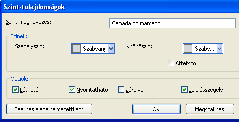 Szint-tulajdonságok A szint-beállításokat a Szint-tulajdonságok ablakban módosíthatja.