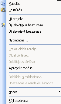 Jelölőtípus projektbe illesztése Egyetlen projekthez többféle jelölőtípus rendelhető. A jobb egérgombbal kattintson a Projekt-böngészőre.