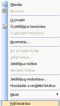 Projekt bezárása A jobb egérgombbal nyissa meg a projekt-böngészőt.
