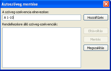 Előredefiniált szöveges szekvencia Előredefiniált szöveges szekvencia meghatározása Így definiálhat szöveges szekvenciát: Nyissa meg a jelölőtípust, és illessze be a mentésre váró szöveget (pl.