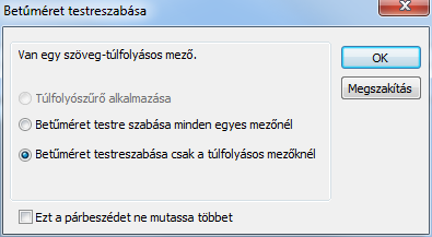 Betűméret testreszabása A szöveg beszúrását követően a szövegmezőben látható vörös háromszög azt mutatja, hogy a szöveg nem fér el a mezőben.