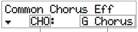 oldal kiválasztásához, ha szükséges nyomja meg többször egymás után a kurzor [ ] gombokat, majd a [ ] kurzor gombot és az adatkerékkel [DATA] váltson Chorus effekt kategóriát / típust.