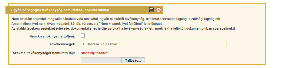 blokkon belül a Nem kívánok ilyet feltölteni jelölőnégyzetbe kattintva választhatja ki ezt az opciót. Ekkor a blokk mezői tiltásra kerülnek: a felhasználónak nem kell kitöltenie azokat.