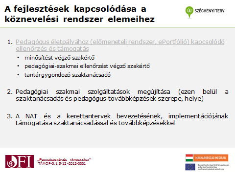 A pedagógiai szakmai szolgáltatások rendszere 2. A pedagógiai-szakmai szolgáltatások országosan egységes pedagógiai szakmai irányítását az Oktatáskutató és Fejlesztő Intézet végzi (pl.