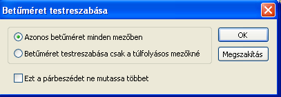 Formátum menü Betűtípus Ezzel a menüponttal nyithatja meg a betűtípus, -méret stb. beállítására szolgáló ablakot.