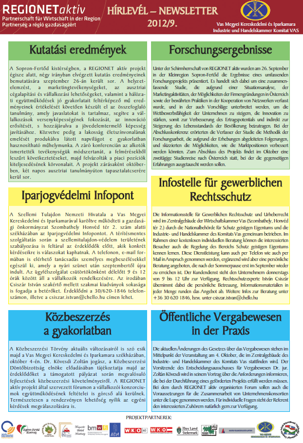 Fontos sikertényező (különleesséek) Különösen fontos a hírlevél sikerének érdekében az adatok és az információk folyamatos yűjtése, és maától értetődően a kiadványok eyenletes minőséének biztosítása