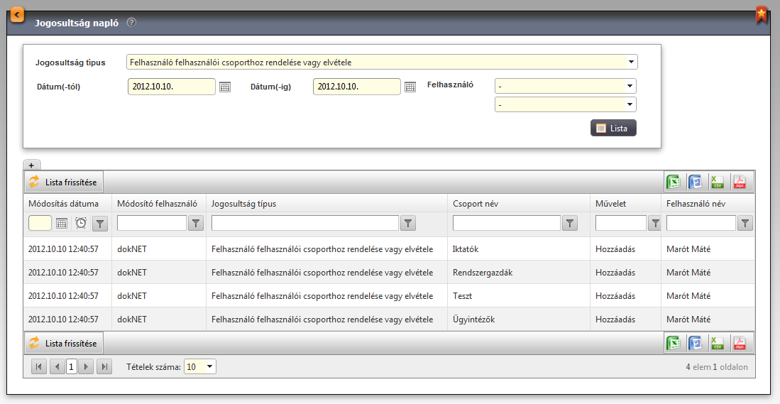 2.8.4. Jogosultság napló A Jogosultság napló menüpontban a jogosultsági beállítások módosításához kapcsolódó napló információk tekinthetők meg.