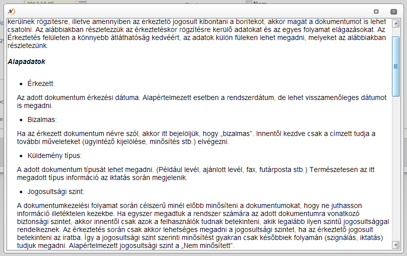 A fenti példa képernyőképen is látható, hogy az űrlap oldalak kapnak egy keretet, felül egy fejléccel és alul egy funkciógomb sávval.