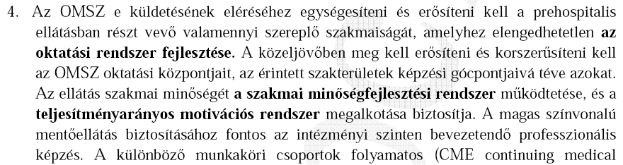 Az Országos Mentőszolgálat (OMSz) jelen és múltbeli érdemei, Oravecz és Gábor-féle 40-50 évvel ezelőtti ellátási szemlélet nemzetközi innovatív potenciálja és időtállósága vitathatatlan.