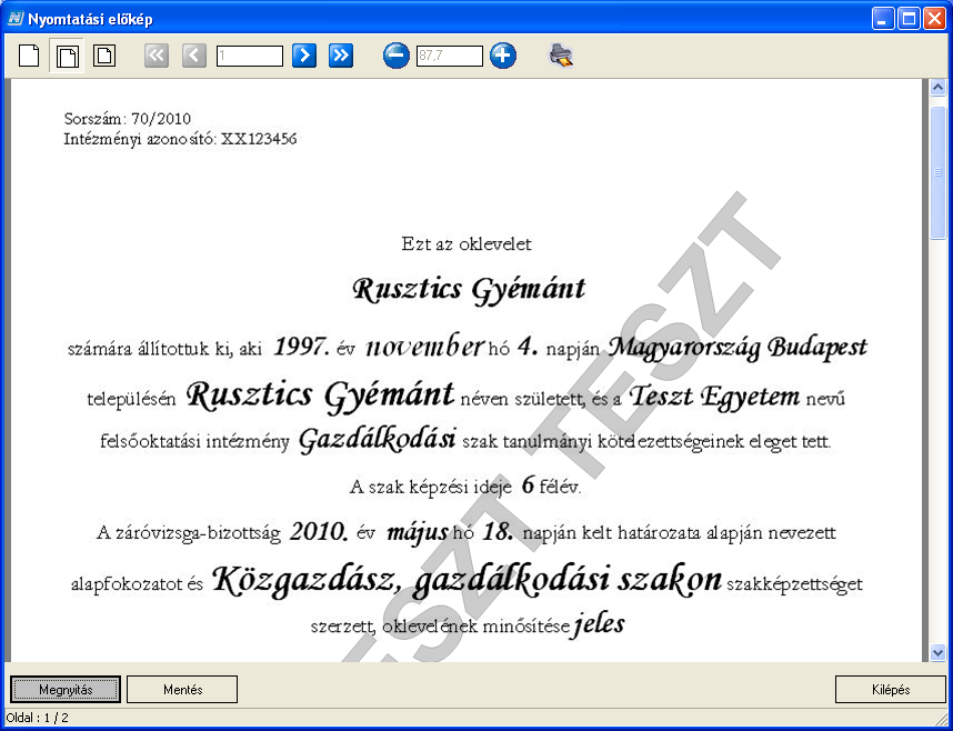 5.3. Teszt oklevél nyomtatás Adminisztráció/Oklevél (35900) vagy a Szervezeti Egységek/Oklevél (35700) menüpontokon található Teszt oklevél nyomtatás gombbal lehet az oklevelet kinyomtatni.