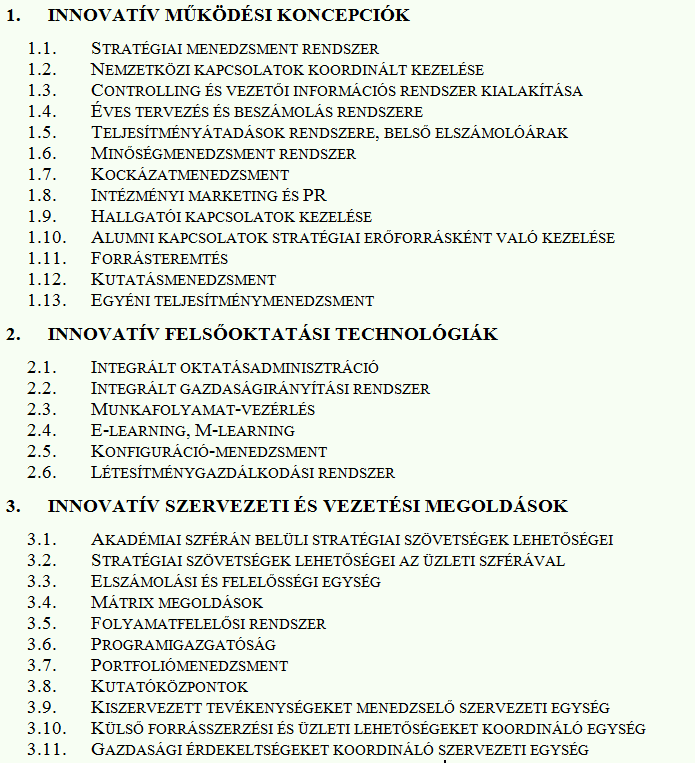 9. ábra; Szervezeti innovációk a felsőoktatásban Forrás: Drótos György (szerk.) (2005): Innovatív megoldások a felsőoktatási intézmények működtetésében. 8.1.