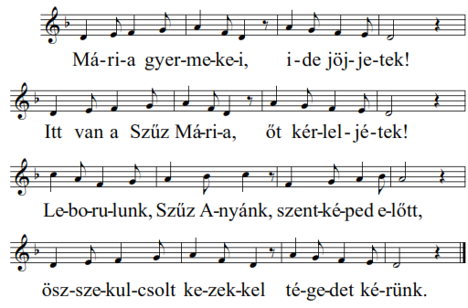 Énekek a pócsi Máriához Mária gyermekei, ide jöjjetek Mert te édesanyánk vagy, szép Szűz Mária, fogadd el gyermekidet, Jézus szent anyja.