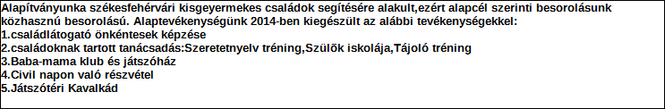 Támogatási program elnevezése: Támogató megnevezése: központi költségvetés Támogatás forrása: önkormányzati költségvetés nemzetközi forrás más gazdálkodó Támogatás időtartama: Támogatási összeg: -