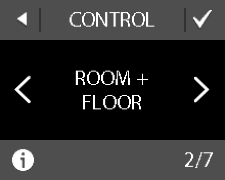 7. Használja a < és > nyilakat, hogy kiválassza, csak a padlóérzékelőt (FLOOR), vagy a szobaés padlóérzékelő (ROOM +FLOOR) kombinációját. szeretné alkalmazni. A megerősítéshez nyomja meg a jelet.
