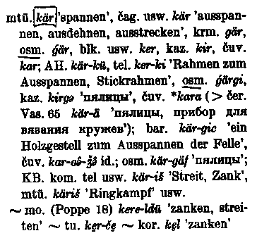 119 (AlttGramm) A käräkü szó ótörök jelentése: sátor (Zelt, çadır). (AlttGramm) Martti Räsänen etimológiai szótárában: (Martti Räsänen) Azaz: ujgur (Gab.