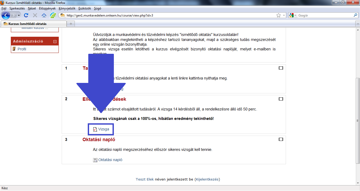 5. Lépés vizsga megírása Kattintson a Vizsga gombra a kurzusoldalon,
