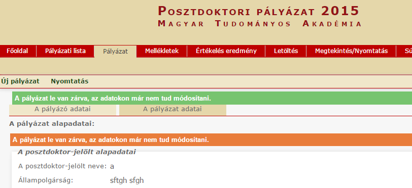 A pályázat lezárása, nyomtatás A pályázat lezárása után a feltöltött adatokon már nincs mód változtatni.