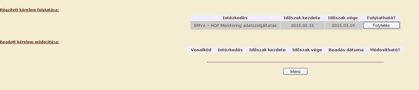 Ezt követően a megjelenő felületen az alábbi tevékenységeket indíthatja el: új monitoring adatlap kitöltése, megkezdett (mentett, de még be nem adott) monitoring adatlap kitöltésének folytatása, már