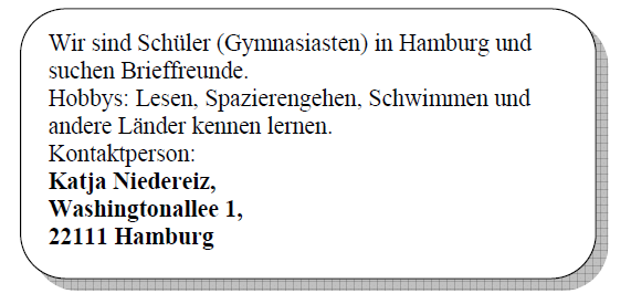 Sie haben in der Zeitung folgende Anzeige gefunden: 1. példa írásfeladatra (német nyelv) Ihre Deutschgruppe wird im Sommer nach Hamburg fahren.