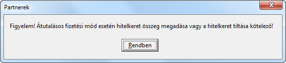 A hitelkeret összeg beállítása, vagy a hitelkeret tiltása kötelező, ha a partner fizetési módja átutalásos Abban az esetben ha a partnerkartont módosítjuk és, van jogosultságunk a hitelkeret