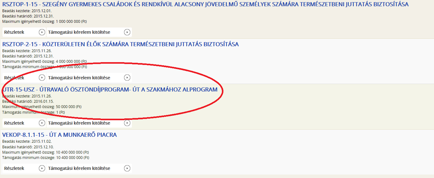5. Új Támogatási kérelem kitöltésének indítása A Támogatási lehetőségeim közül az UTR-15-USZ Útravaló Ösztöndíjprogram