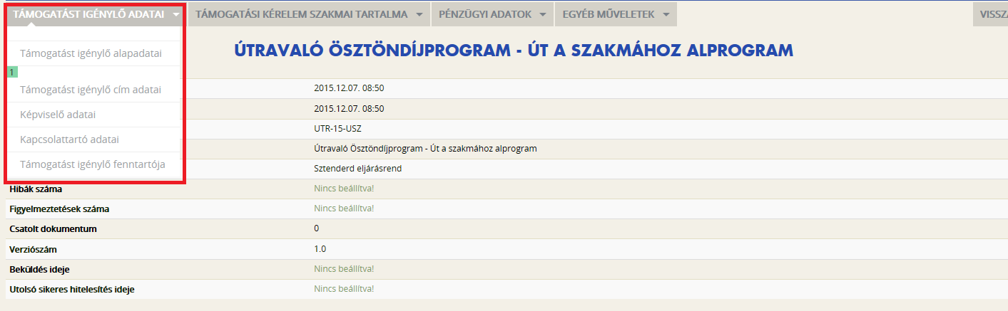 5.1. Támogatást igénylő adatai A Támogatást igénylő adatai menüpontban található űrlapok a támogatást igénylőre vonatkozó adatokat tartalmazzák, úgymint a támogatást igénylő alapadatai, cím adatai,