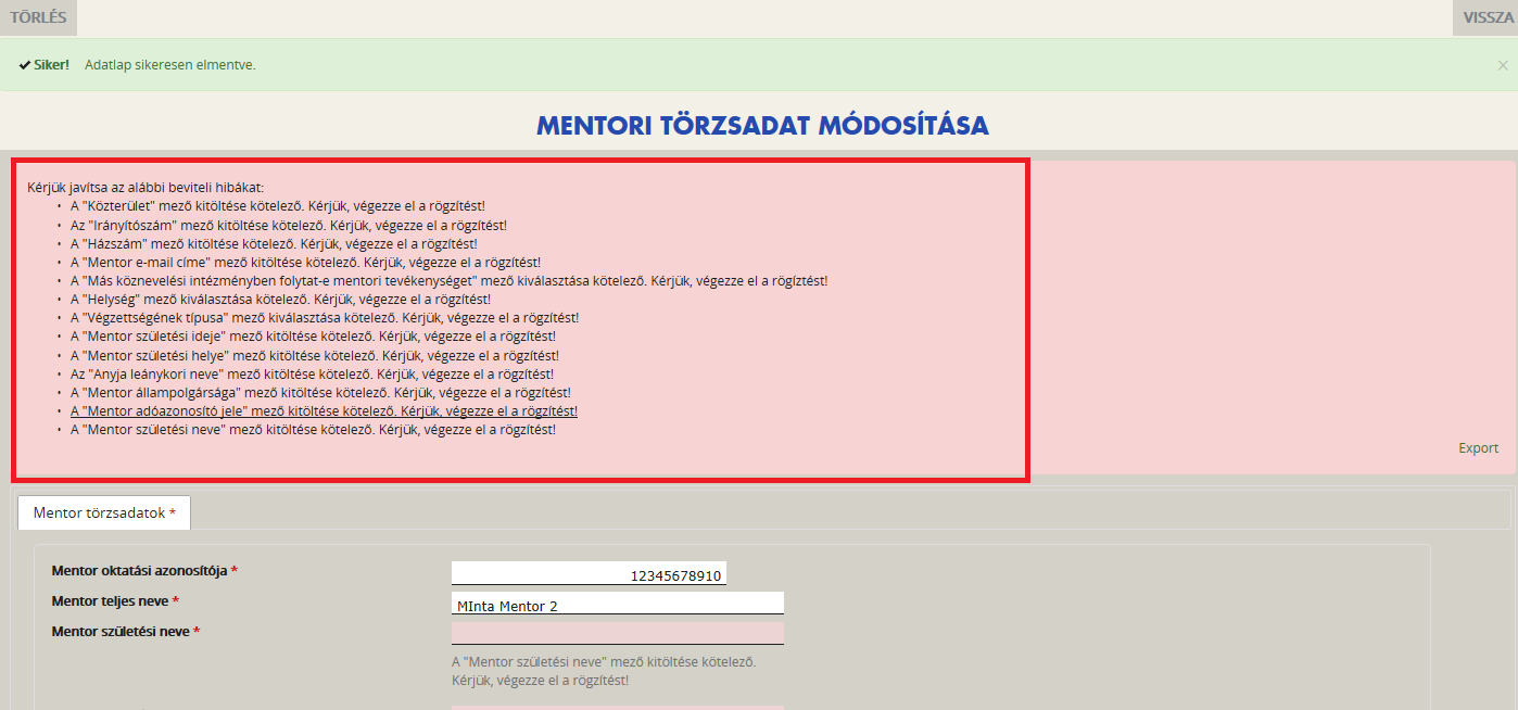 Mentés után: Mentést követően a piros mezőben hibaüzenetként jelenik meg, ha nem töltöttünk ki valamilyen mentori adatot.
