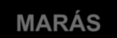 MARÁS A marásnak két alapeljárása