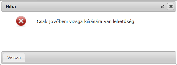 A jövőbeni dátumra vonatkozó megkötés a múltbéli vizsgák módosításakor is érvényes. Múltbeli dátumot másik múltbéli dátumra módosítani nem lehet. FIGYELEM!