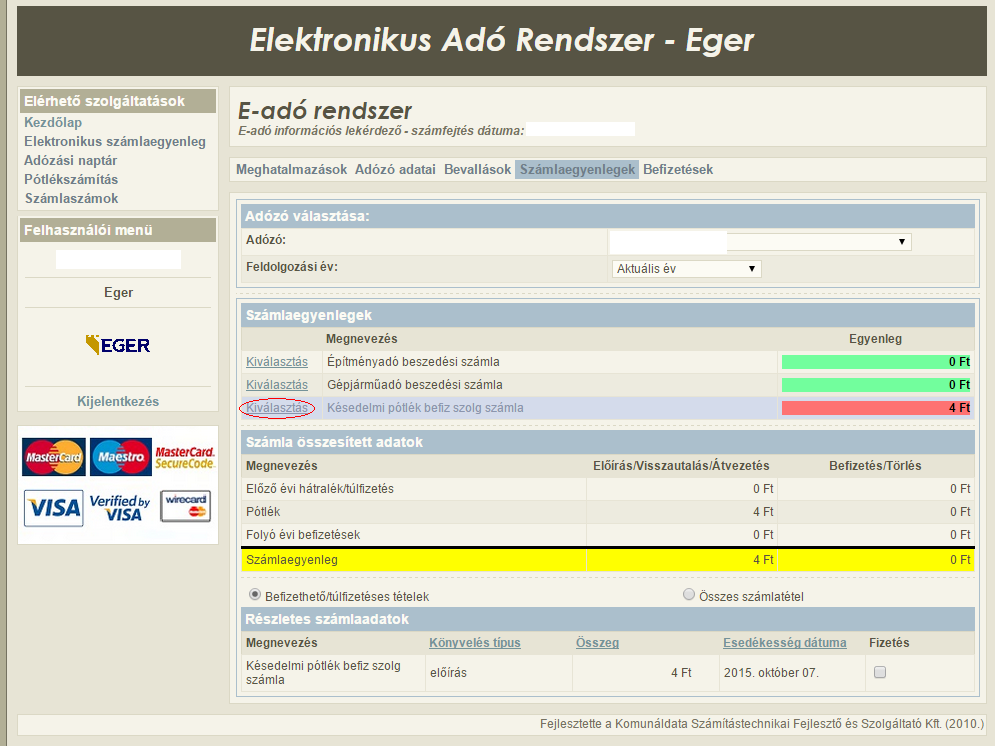 2 A program piros színnel jelzi az esedékes fizetési kötelezettséget (hátralék), zöld színnel a nullás, illetve túlfizetést vagy későbbi esedékességet mutató számlákat.