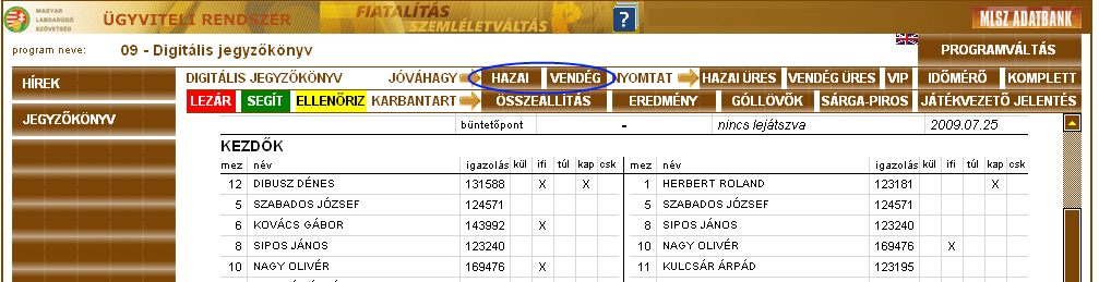 Az összeállítás akkor jelenik meg, ha a hazai és a vendég csapatok egy másik, a sportszervezetek számára használatos programban rögzítették az összeállítást.