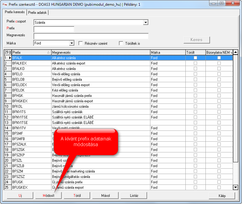 A megjelenő ablakban válasszuk ki kívánt prefxitípust és végezzük el a keresést. Álljunk rá a megfelelő prefixre, majd nyomjuk meg a Módosít gombot. 9.