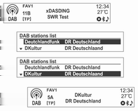 Infotainment rendszer 123 Rádióállomások manuális behangolása DAB állomás manuális behangolása (csak 1/2 típus A modell) A DAB állomáslista használata (csak 1/2 típus A modell) Forgassa a TUNE