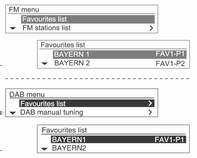 Infotainment rendszer 125 MEMÓRIA (PRESET) gomb használata közvetlenül Rádió vagy DAB menü használata AM/FM/DAB menu (FM/AM/DAB menü) Favourites list (Kedvencek listája) Nyomja meg többször egymás