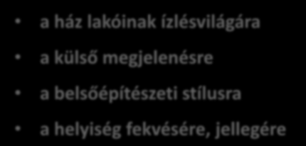 ízlésvilágára a külső megjelenésre a