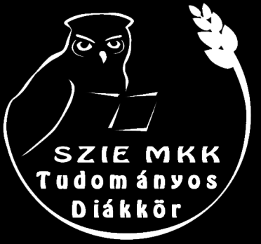 MEZŐGAZDASÁG- ÉS KÖRNYEZETTUDOMÁNYI KAR SZENT ISTVÁN EGYETEM MEZŐGAZDASÁG-ÉS KÖRNYEZETTUDOMÁNYI KAR Tudományos Diákköri