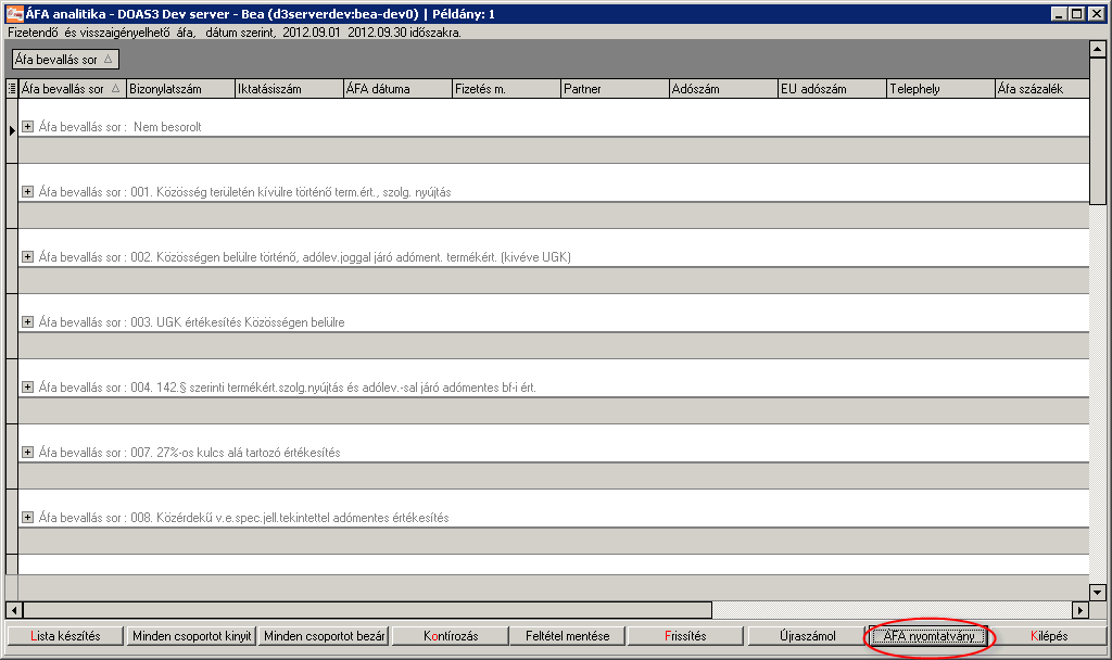 5.4. 4. Áfa bevallás elkészítése A lekérdezett áfa listán van egy gomb ÁFA nyomtatvány. Ezt megnyomva készíti el a program a NAV által kiadott ÁNYK program számára az xml file-t.