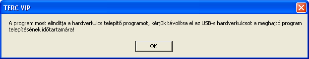 Telepítési útmutató TERC V.I.P. Programrendszer 1.1.1.1 Hardverkulcs meghajtó program telepítése A hardverkulcs és a Windows rendszer között a kapcsolatot a meghajtó program jelenti.