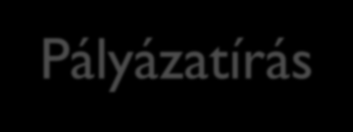 Pályázatírás Önkormányzatok, civil szervezetek projektjeiben menedzsment feladatokat láttunk el Több kulturális intézmény