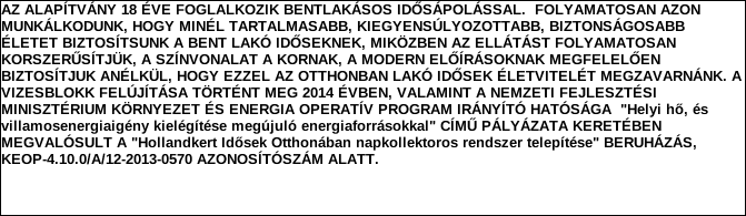 1. Szervezet azonosító adatai 1.1 Név 1.2 Székhely Irányítószám: 3 7 9 2 Település: Sajóbábony Közterület neve: BOCSKAI Közterület jellege: utca Házszám: Lépcsőház: Emelet: Ajtó: 3 1.