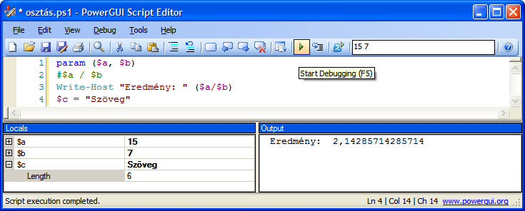 Szkriptek [6] PS C:\old>.\osztás.ps1 20 4 5 [7] PS C:\old>.\osztás.ps1 b 3 a 27 9 Akár a hely szerinti, akár a név szerinti paraméterátadás is működik.