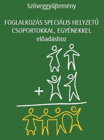 MIT TESZÜNK MI? Tananyagot fejlesztünk Garadnay Tímea - Koltai Luca (szerk.): Foglalkozás speciális helyzetű csoportokkal, egyénekkel. Szöveggyűjtemény. 2009.