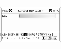 186 Infotainment rendszer Amikor a bevitt adatok elégségesek hozzá, megjelenik a lehetséges városneveket tartalmazó felsorolás. A lista megjelenítéséhez olykor szükség lehet a j kiválasztására.